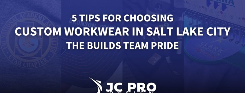 5 Tips for Choosing Custom Workwear in Salt Lake City That Builds Team Pride